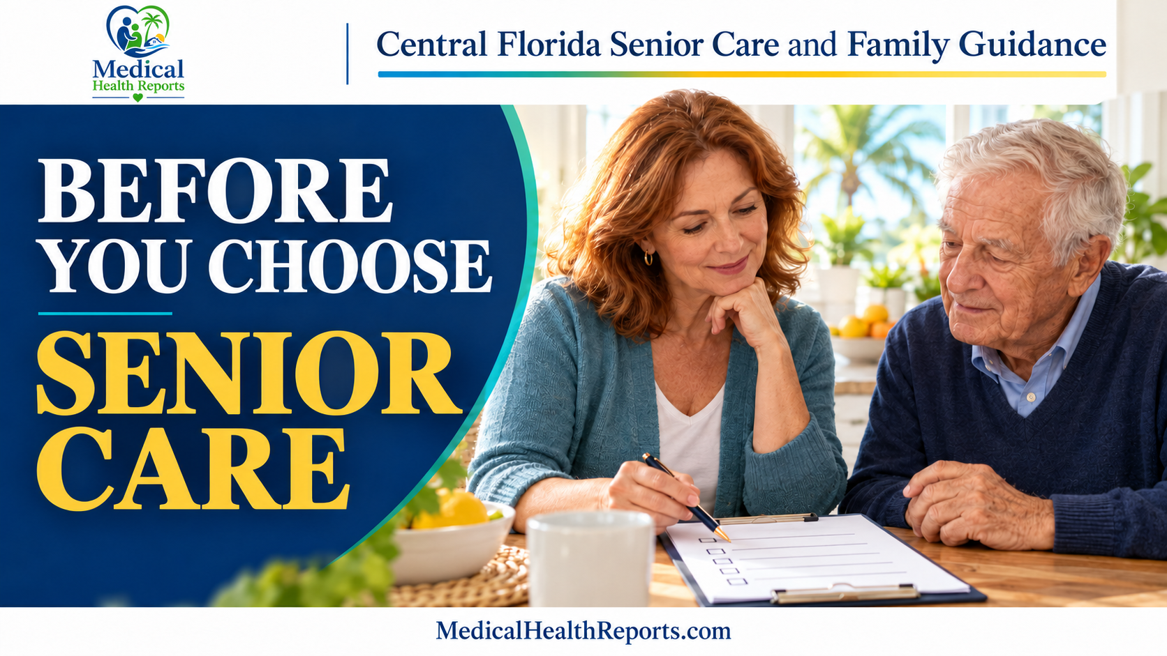 Before You Choose Senior Care — an adult daughter and her older father review a checklist, with Medical Health Reports branding.
